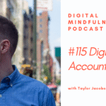 Digital mindfulness