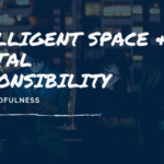 Intelligent Space & Digital Responsibility