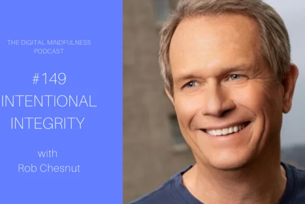 Rob Chesnut & Digital Mindfulness