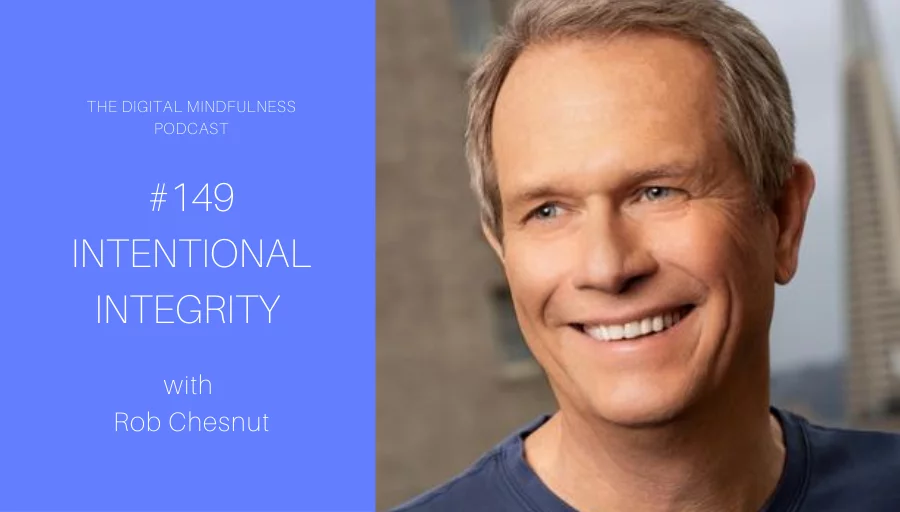 Rob Chesnut & Digital Mindfulness